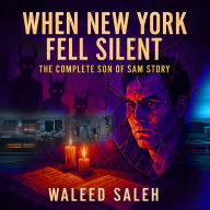 When New York Fell Silent - The Complete Son of Sam Story