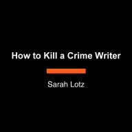 How to Kill a Crime Writer
