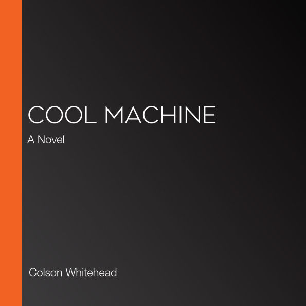 Cool Machine: A Novel