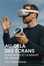Au-delà des Écrans, Le Métavers et la Réalité de Demain