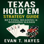 Texas Hold'em Strategy Guide: Betting, Reading & Winning Hands