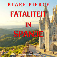 Fataliteit in Spanje (Een Jaar in Europa-Boek 4): Digitaal voorgelezen door een electronisch gegenereerde stem
