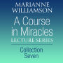 A Course in Miracles Lecture Series, Collection Seven