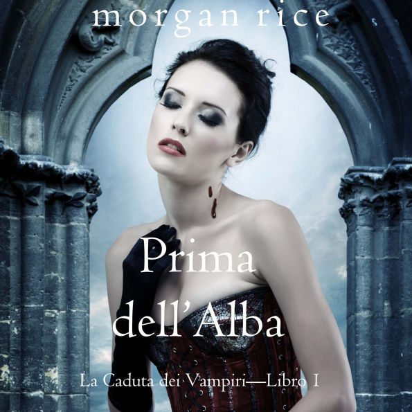 Prima dell'Alba (La Caduta dei Vampiri-Libro 1): Narrato digitalmente con voce sintetizzata