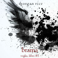 Brama (Voglia - Libro #5): Narrato digitalmente con voce sintetizzata