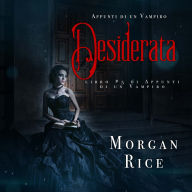 Desiderata (Libro #5 In Appunti Di Un Vampiro): Narrato digitalmente con voce sintetizzata
