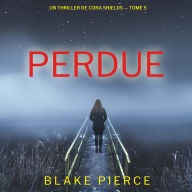 Perdue (Un thriller de Cora Shields - tome 5): Narration par une voix synthétisée