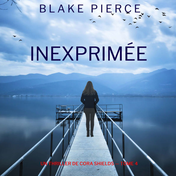 Inexprimée (Un thriller de Cora Shields - tome 4): Narration par une voix synthétisée
