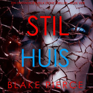 Stil Huis (Een Spannende Sheila Stone Thriller-Boek Vier): Digitaal voorgelezen door een electronisch gegenereerde stem
