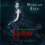 Bramata (libro #10 in Appunti di un Vampiro): Narrato digitalmente con voce sintetizzata