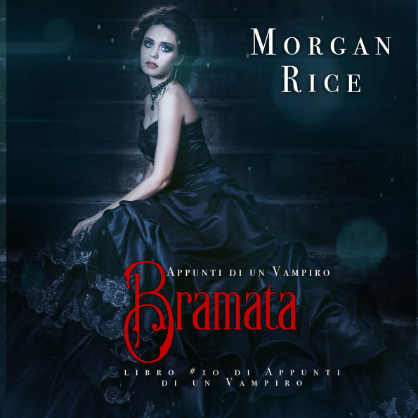 Bramata (libro #10 in Appunti di un Vampiro): Narrato digitalmente con voce sintetizzata