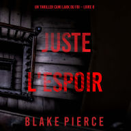 Juste l'espoir (Un thriller Cami Lark du FBI - Livre 8): Narration par une voix synthétisée