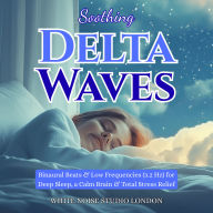 Soothing Delta Waves: Binaural Beats & Low Frequencies (3.2 Hz) for Deep Sleep, a Calm Brain & Total Stress Relief