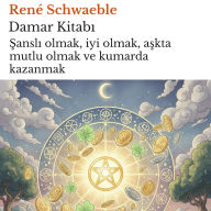 Damar Kitab¿: ¿ansl¿ olmak, iyi olmak, a¿kta mutlu olmak ve kumarda kazanmak
