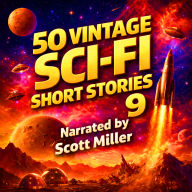 50 Vintage Sci-Fi Short Stories 9: Masterworks of Imagination by Lovecraft, Bradbury, Lewis, and More