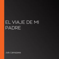 El viaje de mi padre