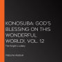 Konosuba: God's Blessing on This Wonderful World!, Vol. 12: The Knight's Lullaby