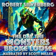 The Day the Monsters Broke Loose: When The Monsters Took The Field, Humanity Took Flight