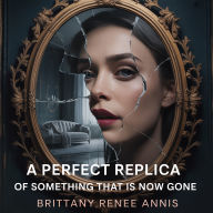 A perfect replica of something that is now gone