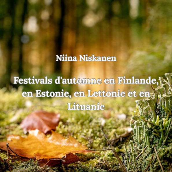 Festivals d'automne en Finlande, en Estonie, en Lettonie et en Lituanie