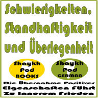 Schwierigkeiten, Standhaftigkeit und Überlegenheit