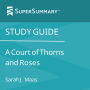 Study Guide: A Court of Thorns and Roses by Sarah J. Maas (SuperSummary)