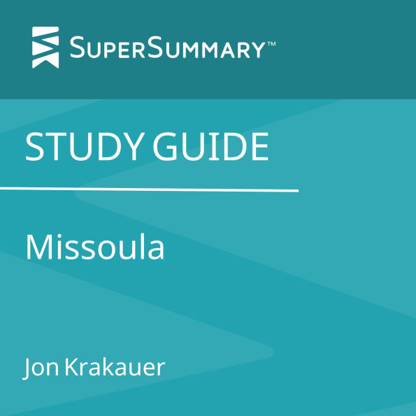 Study Guide: Missoula by Jon Krakauer (SuperSummary)