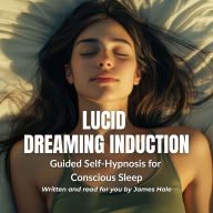 Lucid Dreaming Induction Guided Self-Hypnosis for Conscious Sleep