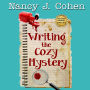 Writing the Cozy Mystery: Expanded Second Edition
