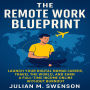 The Remote Work Blueprint: Launch Your Digital Nomad Career, Travel the World, and Earn a Full-Time Income Online Without Burnout