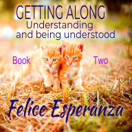 Getting Along: Understanding and Being Understood
