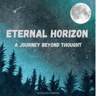 Eternal Horizon: A Journey Beyond Thought