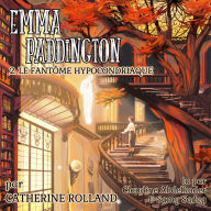 Emma Paddington Tome 02: Le fantôme hypocondriaque