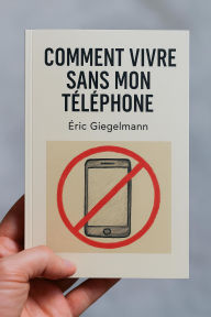 comment vivre sans mon téléphone