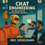 Chat Engineering, Les Architectes du Dialogue Artificiel