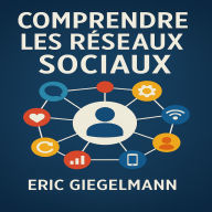 Comprendre les réseaux sociaux