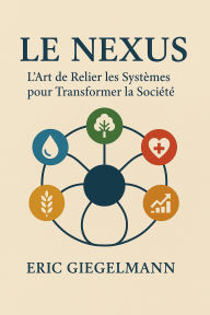 Le Nexus, L'Art de Relier les Systèmes pour Transformer la Société