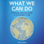 What We Can Do: A Climate Optimist's Guide to Sustainable Living