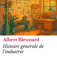 Histoire générale de l'industrie