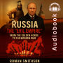 Russia: The Evil Empire: From the Golden Horde to the Modern War
