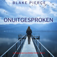 Onuitgesproken (Een Spannende Cora Shields Thriller-Boek 4): Digitaal voorgelezen door een electronisch gegenereerde stem