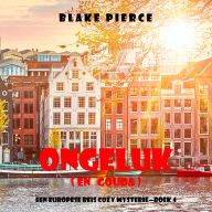 Ongeluk (en Gouda) (Een Europese Reis Cozy Mysterie-Boek 4): Digitaal voorgelezen door een electronisch gegenereerde stem