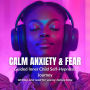 Calm Anxiety & Fear - Guided Inner Child Self-Hypnosis Journey
