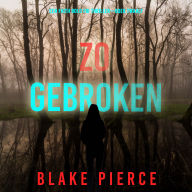Zo Gebroken (Een Faith Bold FBI Thriller-Boek Twaalf): Digitaal voorgelezen door een electronisch gegenereerde stem