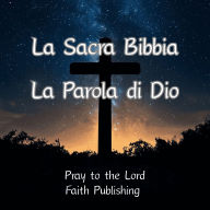 La Sacra Bibbia: La Parola di Dio
