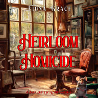 Heirloom Homicide (A Darla Digby Cozy Mystery-Book 6): Digitally narrated using a synthesized voice
