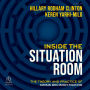 Inside the Situation Room: The Theory and Practice of Crisis Decision-Making