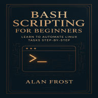Bash Scripting for Beginners: Learn to Automate Linux Tasks Step-by-Step
