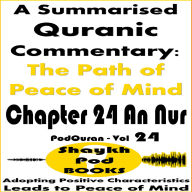 A Summarised Quranic Commentary: The Path of Peace of Mind - Chapter 24 An Nur