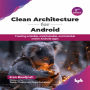 Clean Architecture for Android: Creating scalable, maintainable, and testable native Android apps - 2nd Edition